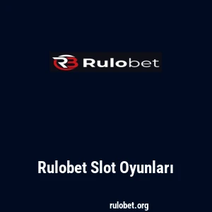 Rulobet Slot Oyunları